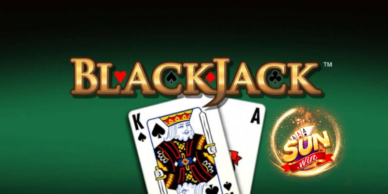 Thông tin cần biết khi tham gia chơi Blackjack trực tuyến tại Sunwinvn